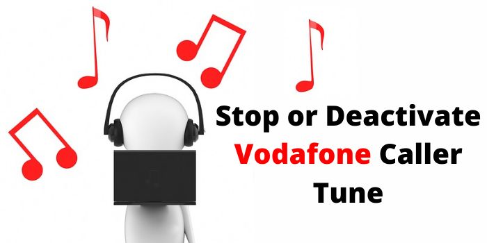 Stop or Deactivate Vodafone Caller Tune