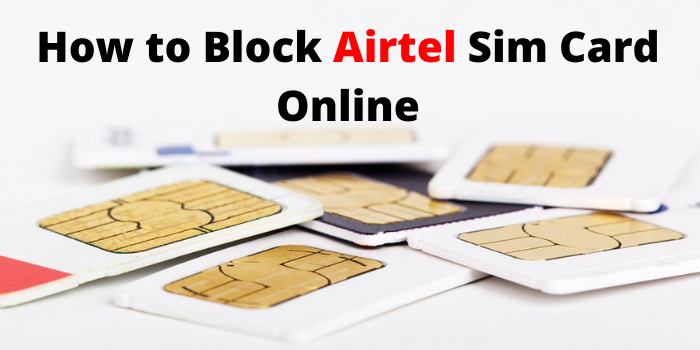 how to Block Airtel Sim Card Online for Prepaid and postpaid customers