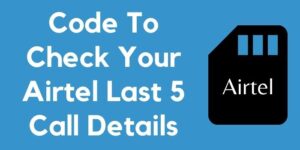 Airtel last 5 call detail check code