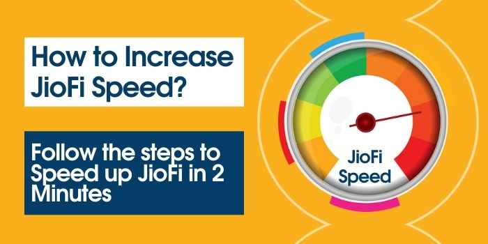 easy steps to increase jiofi speed