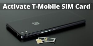 Activate T-Mobile SIM Card