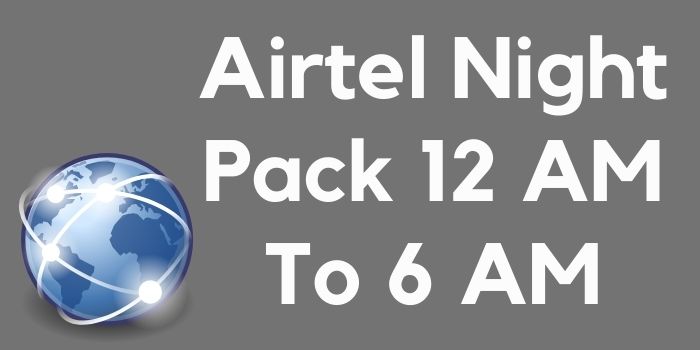 Airtel Night Pack 12 AM To 6 AM