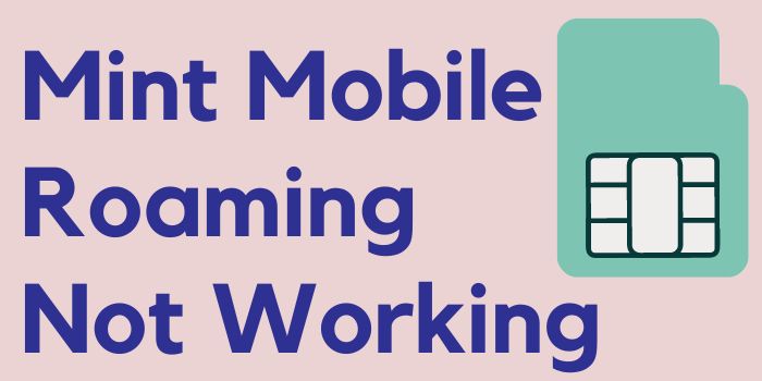 Mint Mobile Roaming Not Working