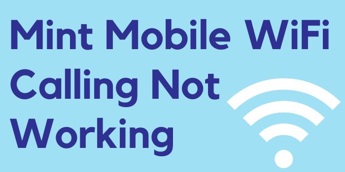 Mint Mobile WiFi Calling Not Working