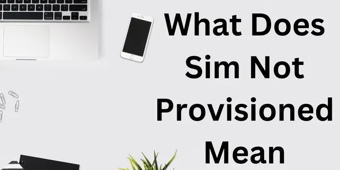 Sim Not Provisioned Mean